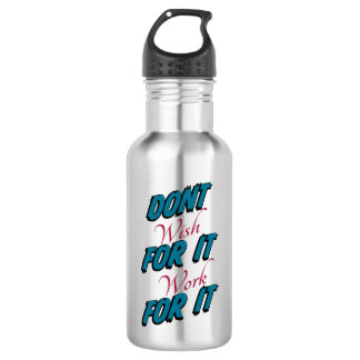 Bouteille D'eau "Ne Souhaitez Pas Que Ça Fonctionne Pour Ça" Boute