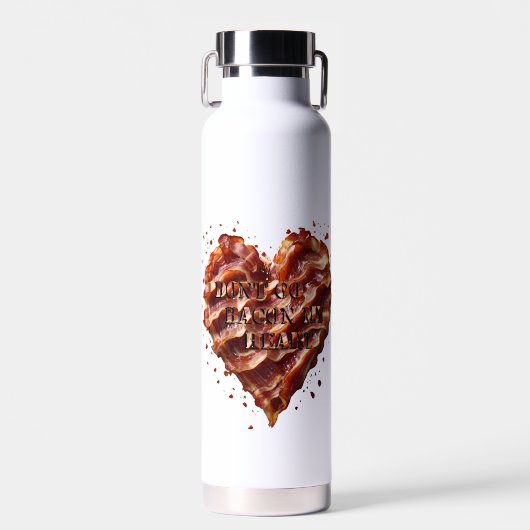 Bouteille D'eau Ne Va Pas Bacon Mon Coeur, Drôle (Avant)