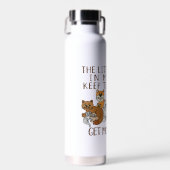 Bouteille D'eau Obtenir Plus De Chats Drôle Dire (Avant)