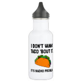 Bouteille D'eau Problème de Nacho de taco (Gauche)