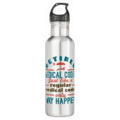 Bouteille D'eau Retraité Médicale Coder Funny Retraite Happier (Devant)