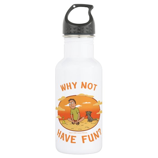Bouteille D'eau RICK ET MORTY™| Pourquoi ne pas s'amuser (Devant)
