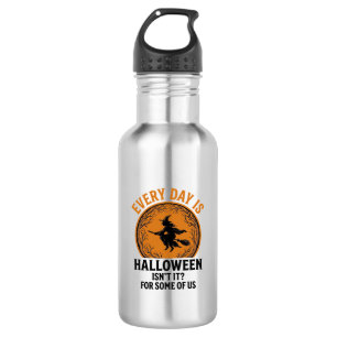 Bouteille D'eau Sorcière d'Halloween Chaque jour est Halloween Drô