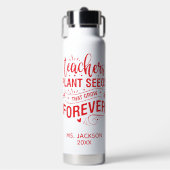 Bouteille D'eau Teachers Plant Seeds That Grow Forever (Salle de sport)