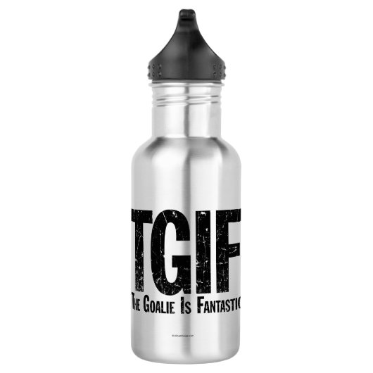 Bouteille D'eau TGIF : Le gardien de but est fantastique (Droite)