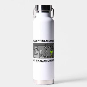 Bouteille D'eau Toutes Mes Relations Sont Dans Un État Quantum