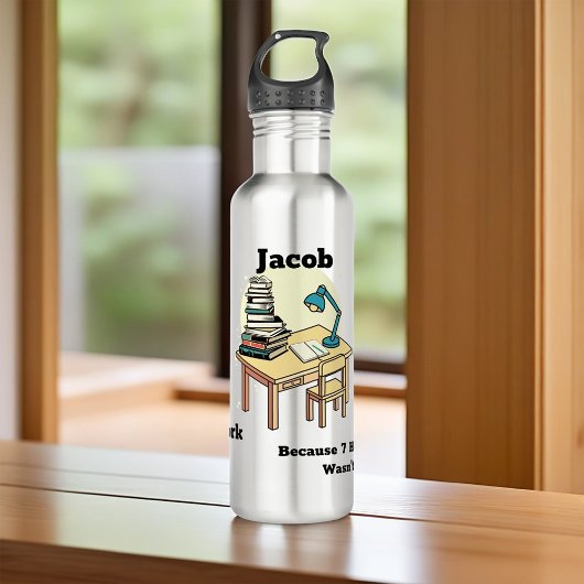 Bouteille D'eau Travail à domicile : Parce que 7 heures d'école ne