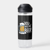 Bouteille D'eau Tu M'As Eu À La Bière (Arrière)