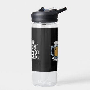 Bouteille D'eau Tu M'As Eu À La Bière
