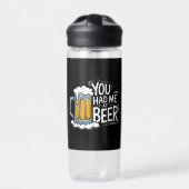 Bouteille D'eau Tu M'As Eu À La Bière (Extérieur)