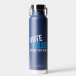 Bouteille D'eau Vote Bleu Peu Importe Qui Démocrate Personnalisé<br><div class="desc">Votez Bleu Peu Importe Qui. bouteille d'eau à l'électeur du parti démocratique cool avec une citation politique amusante. L'humour démocrate des élections à voter droit démocrate dans l'élection et à rendre l'Amérique libérale.</div>