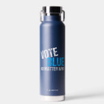 Bouteille D'eau Vote Bleu Peu Importe Qui Démocrate Personnalisé<br><div class="desc">Votez Bleu Peu Importe Qui. bouteille d'eau à l'électeur du parti démocratique cool avec une citation politique amusante. L'humour démocrate des élections à voter droit démocrate dans l'élection et à rendre l'Amérique libérale.</div>