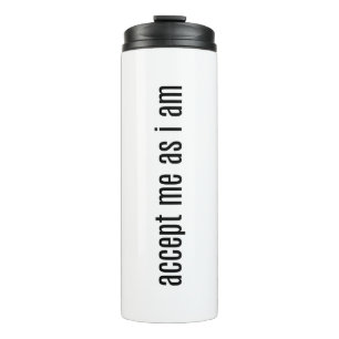 Bouteilles Isothermes Acceptez-Moi Car Je Suis Un Tumbler Thermique
