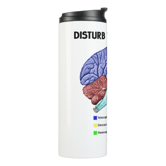 Bouteilles Isothermes Advice Disturb Your Routine Think Brain Anatomy (Tourné sur la gauche)