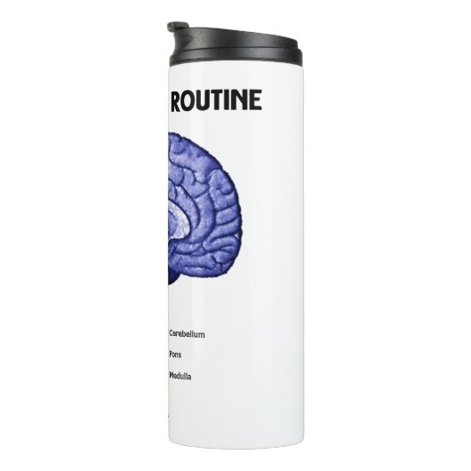 Bouteilles Isothermes Advice Disturb Your Routine Think Brain Anatomy (Tourné sur la droite)