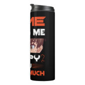 Bouteilles Isothermes Anime Me Rend Heureux Que Tu Ne Sois Pas Tant (Tourné sur la droite)