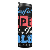 Bouteilles Isothermes Be Joyful In Hope Romans 12:12 (Tourné sur la droite)