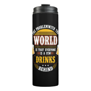 Bouteilles Isothermes Beer Drinker Everyone is a Few Drinks Behind Birth