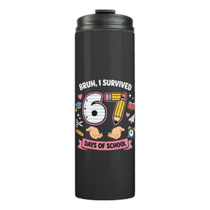 Bouteilles Isothermes Bruh j'ai survécu 67 jours d'école