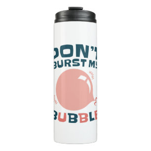 Bouteilles Isothermes Bubbblegum Bubble Funny ne pas éclater ma bulle