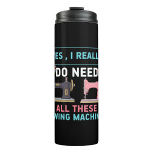 Bouteilles Isothermes Cadeau de quilteur   Oui, j'en ai vraiment besoin