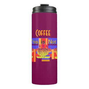 Bouteilles Isothermes Ce n'est pas du café