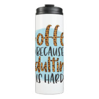 Citations amusantes de café Humour Tumbler thermiq