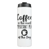 Bouteilles Isothermes coffee is the most important meal of the day (Devant)