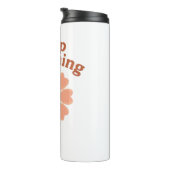 Bouteilles Isothermes Cute "Keep Blooming" Positive Quote (Tourné sur la droite)