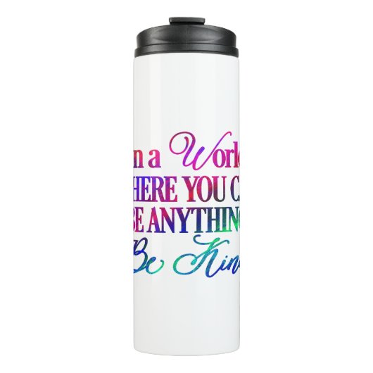 Bouteilles Isothermes Dans un monde où vous pouvez être n'importe quoi.. (Devant)