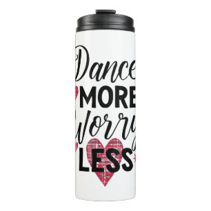 Bouteilles Isothermes Danse Positive Plus Inquiète Moins Typographie