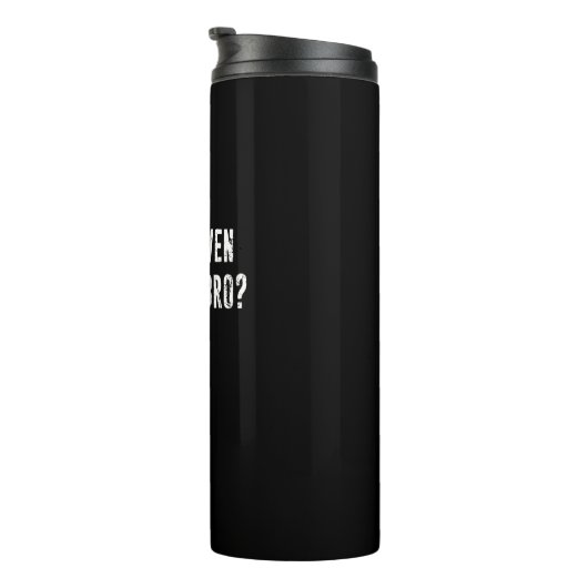 Bouteilles Isothermes Est-Ce Que Tu Te Te Te Te Tes Bro ? (Tourné sur la droite)