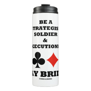 Bouteilles Isothermes Être un stratège Soldat & Exécutif Play Bridge