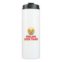 Feeling Less Than