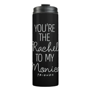Bouteilles Isothermes FRIENDS™ Tu es la Rachel de ma Monica