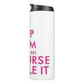 Bouteilles Isothermes Gardez le calme et laissez une infirmière autorisé (Tourné sur la droite)