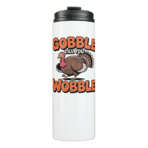 Bouteilles Isothermes Gobble Till You Wobble - Drôle Turquie Cartoon Cla