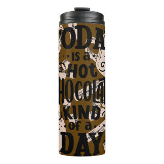 Bouteilles Isothermes Hot Chocolate Kind of Day Thermal Tumbler