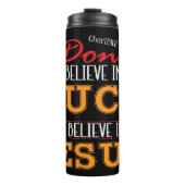 Bouteilles Isothermes I Don't Believe In Luck Jesus (Devant)