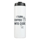 Bouteilles Isothermes I Turn Coffee Into Code - Funny Programmer Quote (Devant)