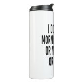 Bouteilles Isothermes Je n'aime pas le matin (Tourné sur la gauche)