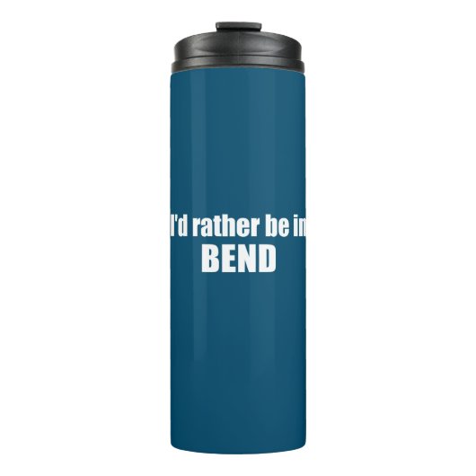 Bouteilles Isothermes Je préférerais être à Bend Oregon (Devant)