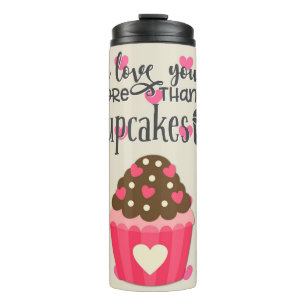 Bouteilles Isothermes Je t'aime plus que des cupcakes Tumbler Thermal