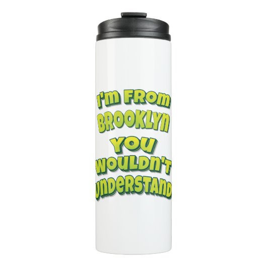 Bouteilles Isothermes Je viens de Brooklyn vous ne comprendriez pas (Devant)