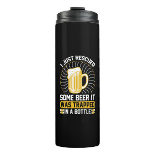 Bouteilles Isothermes Je viens de sauver de la bière Elle était piégée 