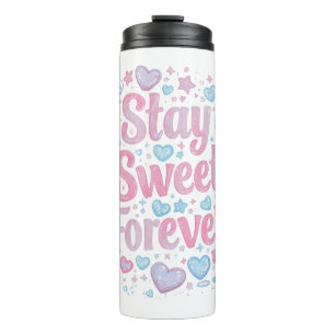 Bouteilles Isothermes Jolie typographie "Stay Sweet Forever"