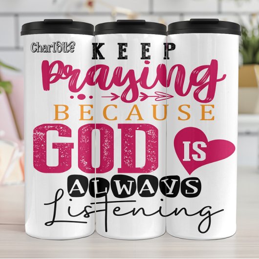 Bouteilles Isothermes Keep Praying God Is Always Listening