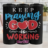 Bouteilles Isothermes Keep Praying God Is Working