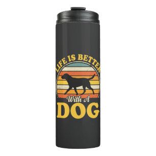 Bouteilles Isothermes La vie est meilleure avec un chien rétro