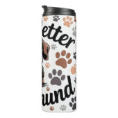 Bouteilles Isothermes La vie est meilleure avec un Dachshund (Tourné sur la droite)